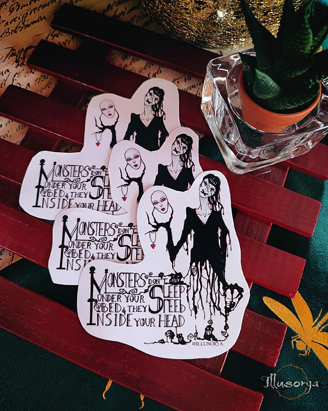 Monsters Don't Sleep Under Your Bed... - Stickers
