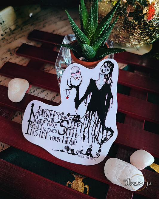 Monsters Don't Sleep Under Your Bed... - Stickers